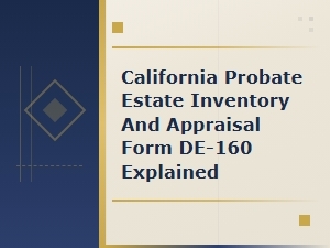 Understanding California's De-160 Estate Inventory Form